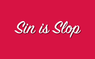 Sin is Slop