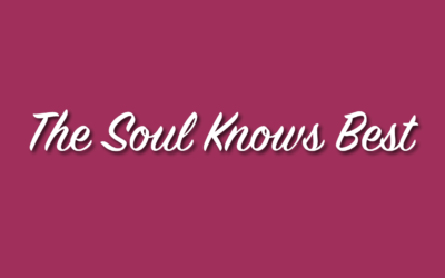 The Soul Knows Best